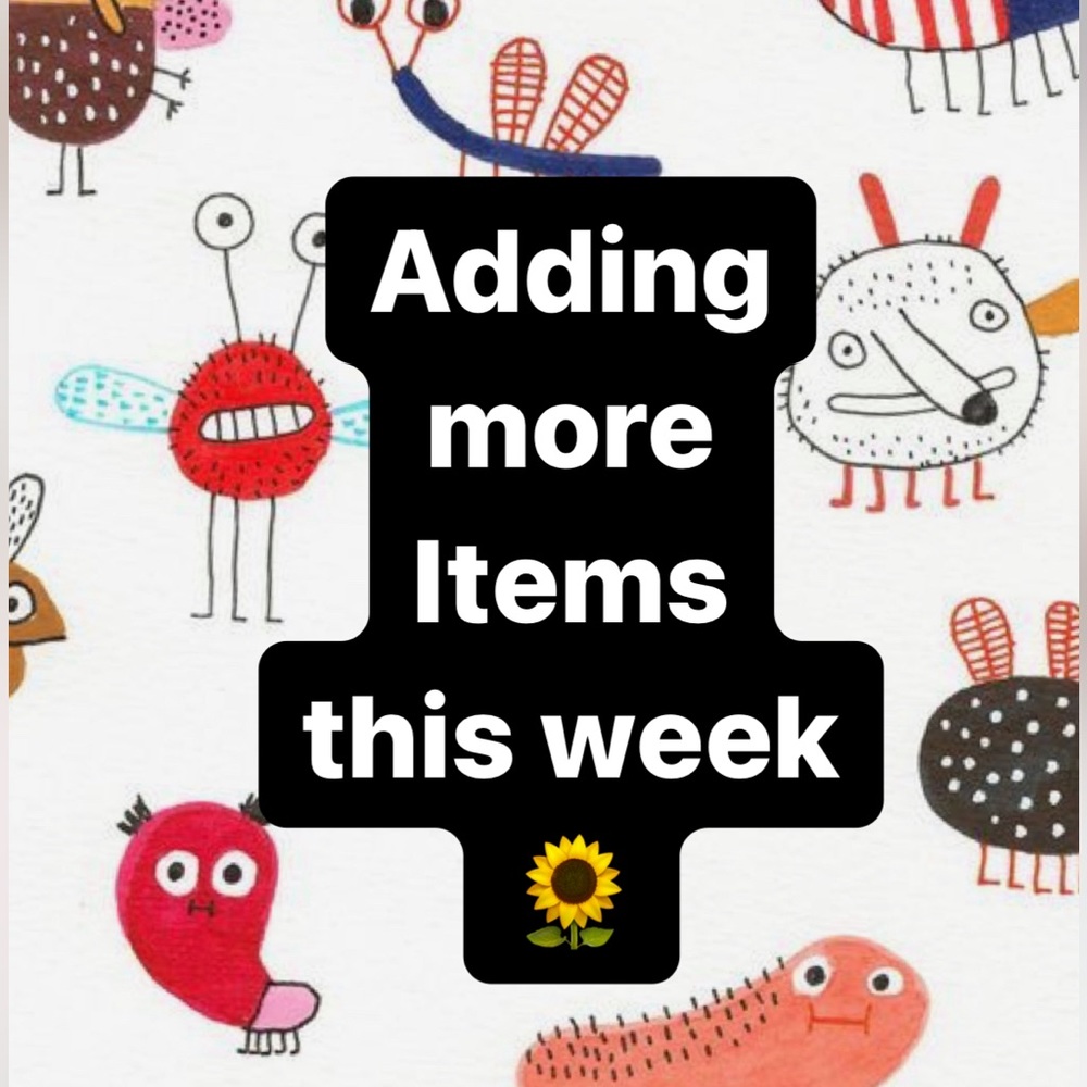 MORE ITEMS COMING THIS WEEK
